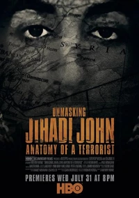 Постер фильма: Unmasking Jihadi John: Anatomy of a Terrorist