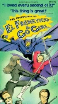Постер фильма: The Adventures of El Frenetico and Go Girl