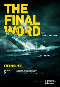 Постер фильма: Титаник: Заключительное слово с Джеймсом Кэмероном