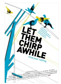 Постер фильма: Let Them Chirp Awhile