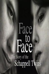 Постер фильма: Face to Face: The Schappell Twins