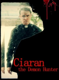 Постер фильма: Ciaran the Demon Hunter