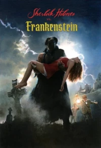Постер фильма: Sherlock Holmes vs. Frankenstein
