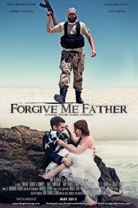 Постер фильма: Forgive Me Father