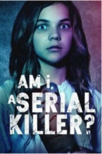 Постер фильма: Am I a Serial Killer?