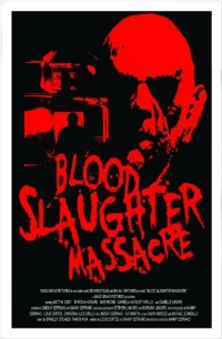 Постер фильма: Blood Slaughter Massacre