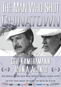 Постер фильма: The Man Who Shot Chinatown: The Life and Work of John A. Alonzo
