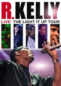 Постер фильма: R. Kelly Live: The Light It Up Tour