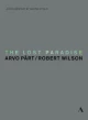 The Lost Paradise: Arvo Pärt, Robert Wilson