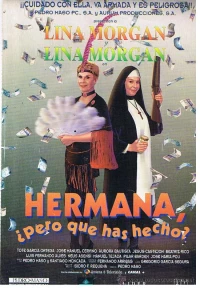 Постер фильма: Hermana, pero ¿qué has hecho?