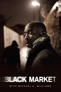 Постер фильма: Black Market with Michael K. Williams