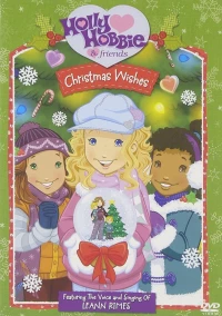 Постер фильма: Holly Hobbie and Friends: Christmas Wishes