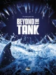 Beyond the Tank