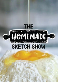 Постер фильма: The Homemade Sketch Show