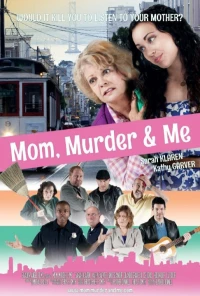 Постер фильма: Mom, Murder & Me