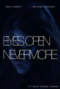 Постер фильма: Eyes Open Nevermore