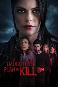 Постер фильма: A Daughter's Plan To Kill