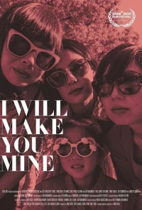 Постер фильма: I Will Make You Mine