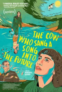 Постер фильма: La vaca que cantó una canción hacia el futuro