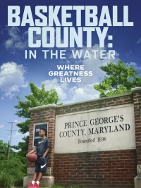 Постер фильма: Basketball County: In the Water