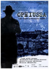 Постер фильма: Ophiussa: Uma Cidade de Fernando Pessoa
