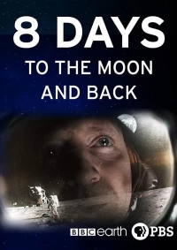Постер фильма: 8 Days: To the Moon and Back
